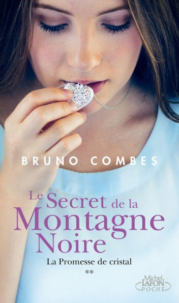 Le Secret de la Montagne Noire - Tome 2 La Promesse de cristal