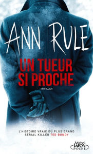 Title: Un tueur si proche (The Stranger Beside Me), Author: Ann Rule