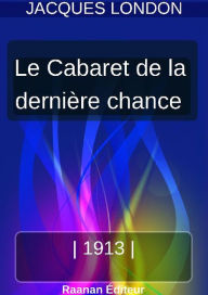 Title: LE CABARET DE LA DERNIÈRE CHANCE, Author: Jack London