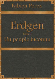 Title: Erdgen: Un peuple inconnu, Author: Fabien Perez