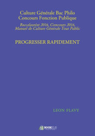 Title: CULTURE GÉNÉRALE AU BAC PHILO, CONCOURS FONCTION PUBLIQUE PROGRESSER RAPIDEMENT: Bac philo 2018, concours, Author: Léon Flavy