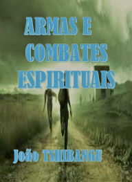 Title: AS ARMAS DE COMBATE ESPIRITUAL, Author: Majosha