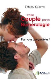 Title: Votre couple par la numérologie, Author: Tanguy Carette