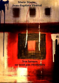 Title: NOS LARMES NE SONT PAS ÉTERNELLES, Author: Alan Moberg