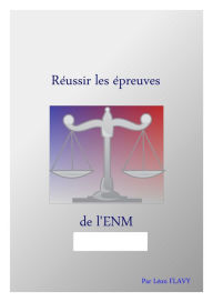 Title: LE LIVRE DU CONCOURS ENM: CONCOURS ENM CULTURE GENERALE, COMPREHENSION DU MONDE CONTEMPORAIN, Author: Leon Flavy