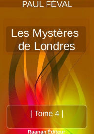 Title: LES MYSTÈRES DE LONDRES TOME 4, Author: Paul Feval