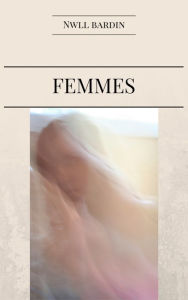 Title: FEMMES, Author: Nwll Bardin