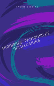 Title: ANGOISSES, PANIQUES ET DESILLUSIONS, Author: Karl A.D. Evangelista