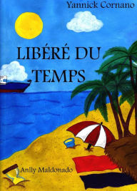 Title: LIBÉRÉ DU TEMPS, Author: CORNANO Yannick