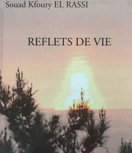 Title: REFLETS DE VIE, Author: Souad Kfoury EL RASSI