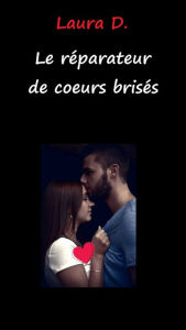 Title: LE RÉPARATEUR DE COEURS BRISÉS, Author: Think Tree