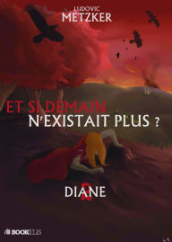 Title: ET SI DEMAIN N'EXISTAIT PLUS ? 2 - DIANE, Author: Manolis Chiotis