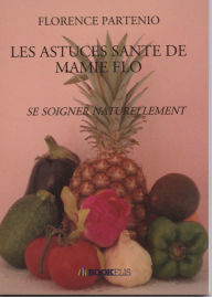 Title: Les astuces santé de mamie FLo, Author: Wish I Was