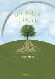 Title: La promesse d'un jour nouveau, Author: Gabriel Maroni