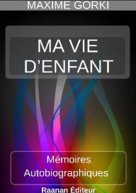 Title: MA VIE D'ENFANT, Author: Maxime Gorki