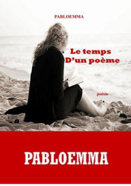 Title: le temps d'un poème, Author: pabloemma