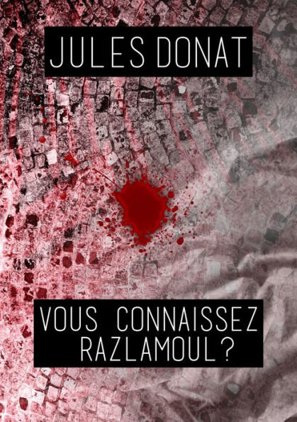 VOUS CONNAISSEZ RAZLAMOUL ?