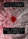 VOUS CONNAISSEZ RAZLAMOUL ?