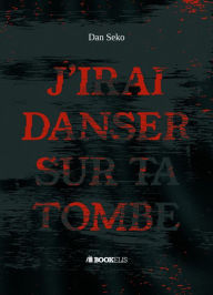 Title: J'IRAI DANSER SUR TA TOMBE, Author: Draxler Buam