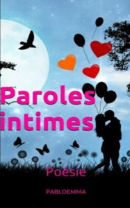 Title: Paroles intimes, Author: pabloemma