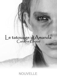 Title: Le tatouage d'Amanda, Author: Caroline Giraud