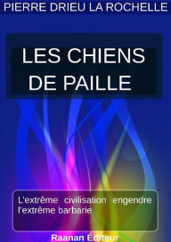 Title: Les Chiens de paille, Author: Pierre Drieu La Rochelle