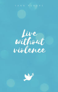 Title: Live without violence, Author: Senz Beats