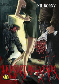 Title: LE DÉBUT DE LA FAIM, Author: BORNY NIL