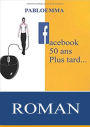 Facebook cinquante ans plus tard...