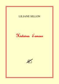Title: Histoires d'amour, Author: Liliane Sillon