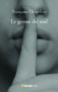 Title: Le germe du mal, Author: Françoise Chapelon