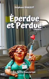 Title: Éperdue et Perdue, Author: Stéphane Rougeot