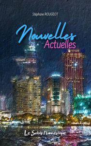 Title: Nouvelles Actuelles, Author: Stéphane Rougeot