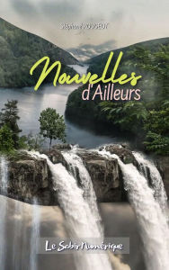 Title: Nouvelles d'Ailleurs, Author: Stéphane Rougeot