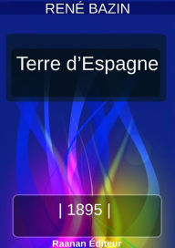 Title: Terre d'Espagne, Author: Rene Bazin