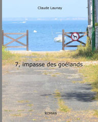 Title: 7, impasse des goélands, Author: Claude Launay