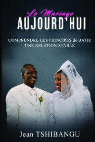 Title: LE MARIAGE AUJOURD'HUI, Author: JEAN TSHIBANGU