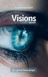 Title: Visions, Author: Stéphane Rougeot