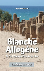 Title: Blanche Allogène, Author: Stéphane Rougeot