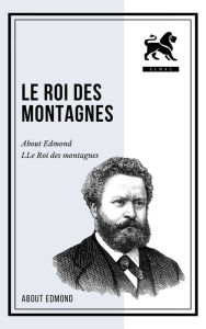 Title: LE ROI DES MONTAGNES, Author: EDMOND ABOUT