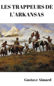 Title: LES TRAPPEURS DE L'ARKANSAS, Author: Gustave Aimard