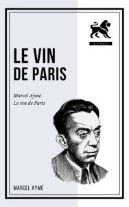 Title: Le vin de Paris, Author: Marcel Aymé