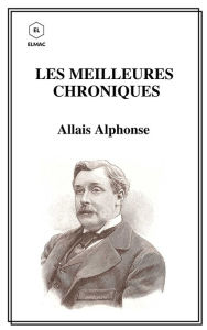 Title: Les meilleures chroniques, Author: Alphonse Allais