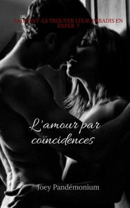 Title: L'amour par coïncidences, Author: Joey Pandémonium