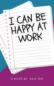Title: FUCK, I CAN BE HAPPY AT WORK, Author: Deo Tro