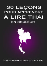 Title: 30 Leçons pour Apprendre à Lire Thaï, Author: Christophe Philippon