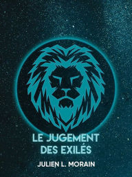 Title: Le jugement des exilés, Author: Julien L. Morain