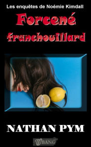 Title: Forcené franchouillard, Author: Nathan Pym