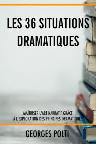 Title: Les 36 situations dramatiques, Author: Georges Polti