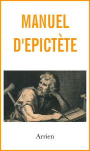 Title: Le manuel d'Epictète, Author: Arrien